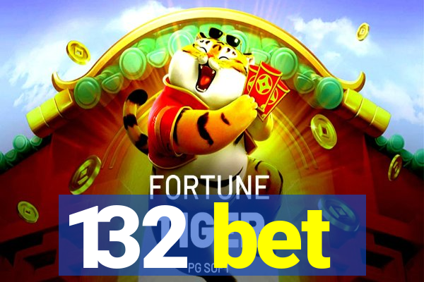 132 bet