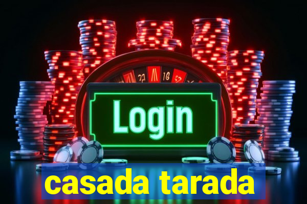 casada tarada