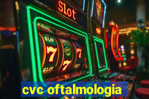 cvc oftalmologia