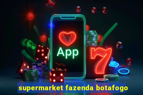 supermarket fazenda botafogo