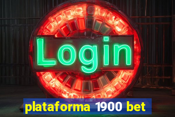 plataforma 1900 bet