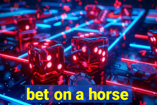 bet on a horse