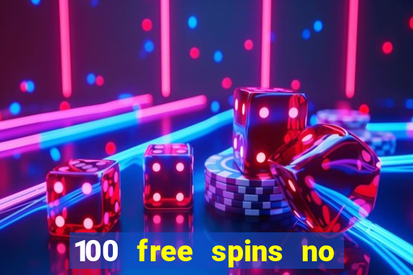 100 free spins no deposit casino australia