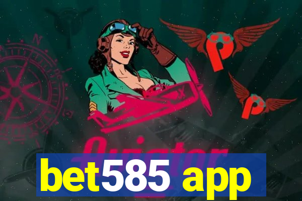 bet585 app