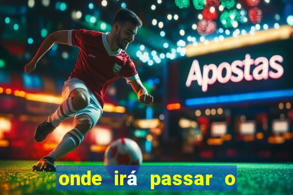 onde irá passar o jogo do brasil hoje