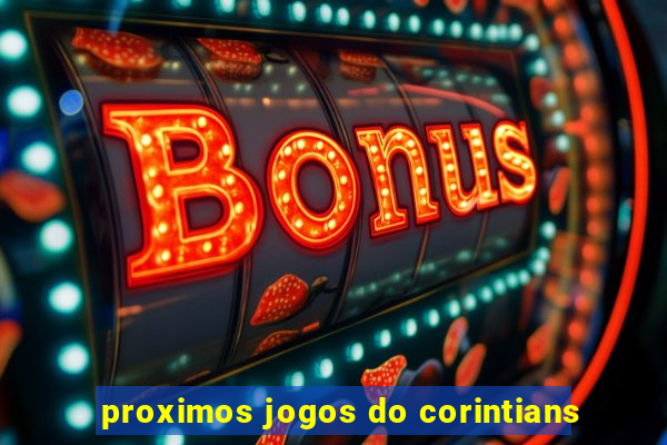 proximos jogos do corintians