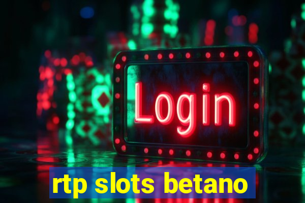 rtp slots betano