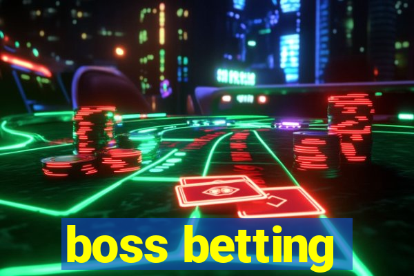 boss betting