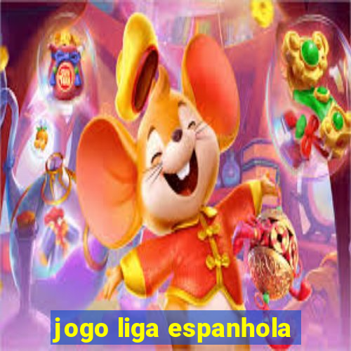 jogo liga espanhola