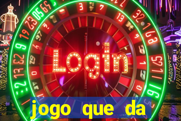 jogo que da dinheiro de verdade sem deposito