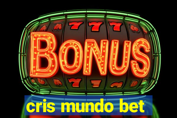 cris mundo bet