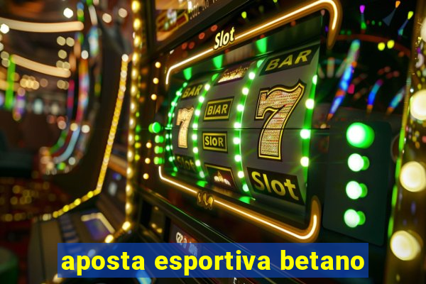 aposta esportiva betano