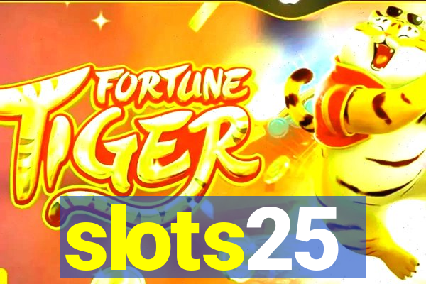 slots25