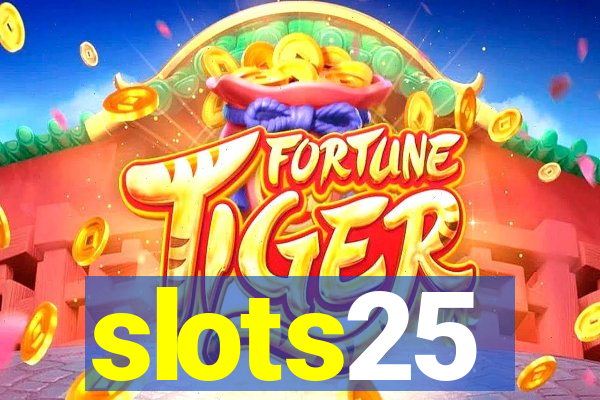 slots25