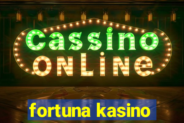 fortuna kasino