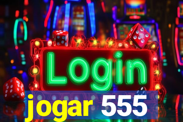 jogar 555