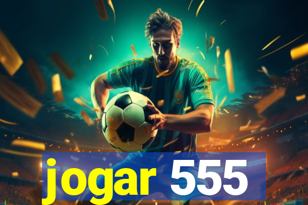 jogar 555