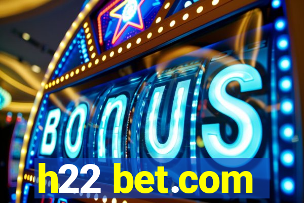 h22 bet.com