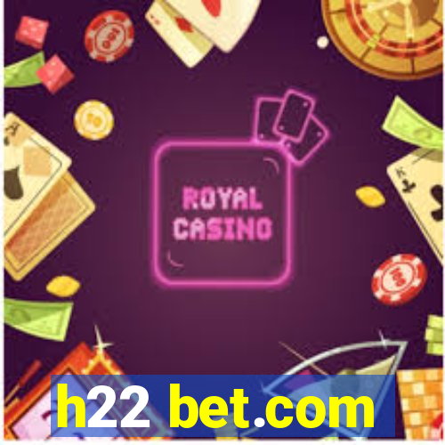 h22 bet.com