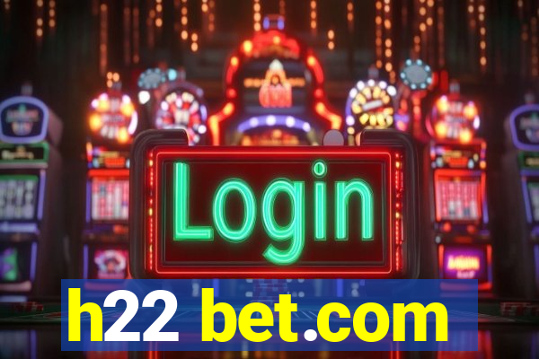 h22 bet.com