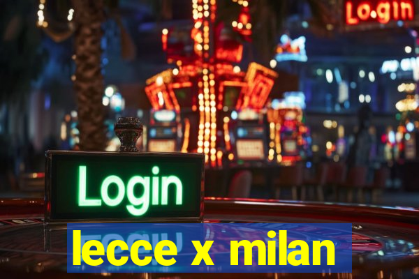 lecce x milan