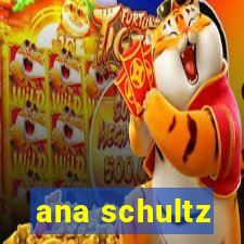 ana schultz