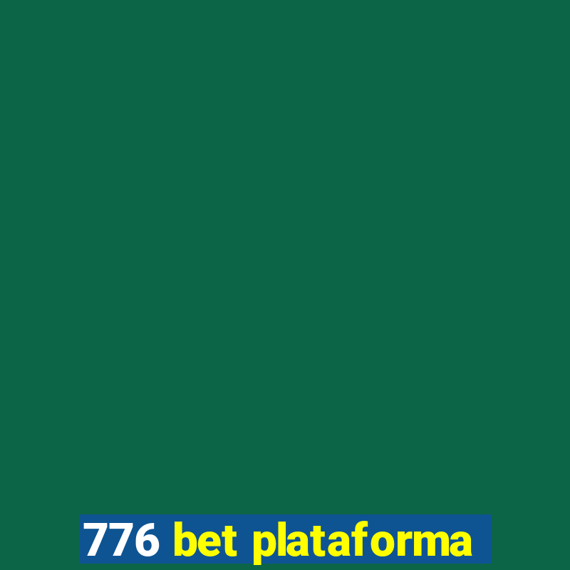 776 bet plataforma