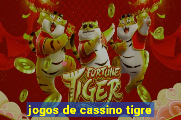 jogos de cassino tigre