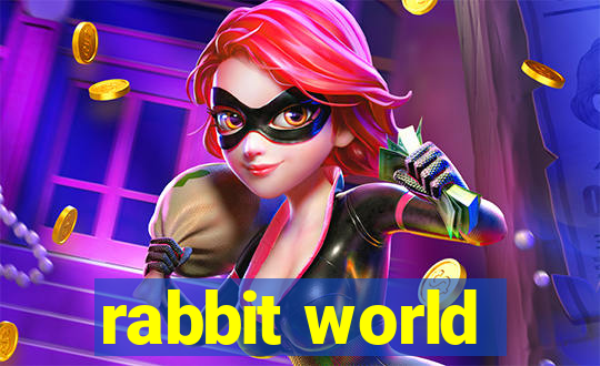 rabbit world