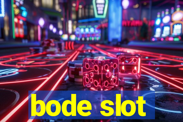 bode slot