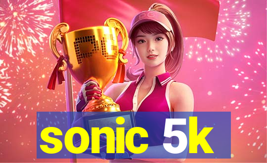 sonic 5k