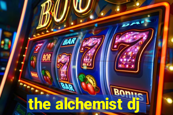 the alchemist dj