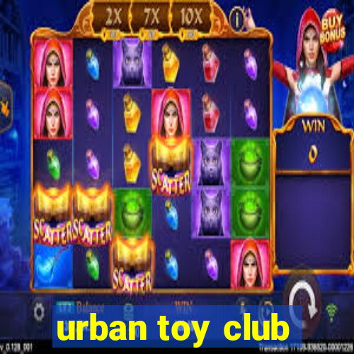 urban toy club