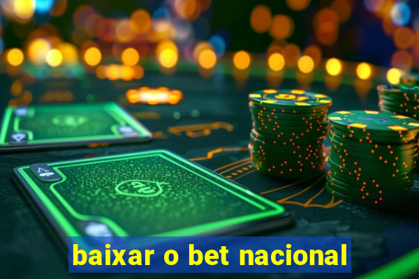 baixar o bet nacional