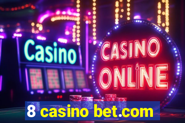 8 casino bet.com