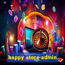 happy store admin