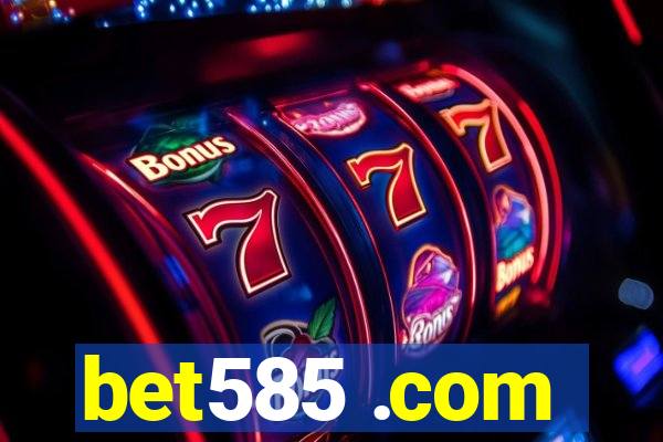 bet585 .com