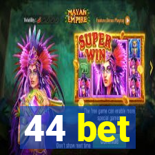 44 bet