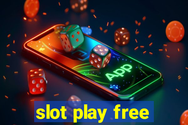 slot play free