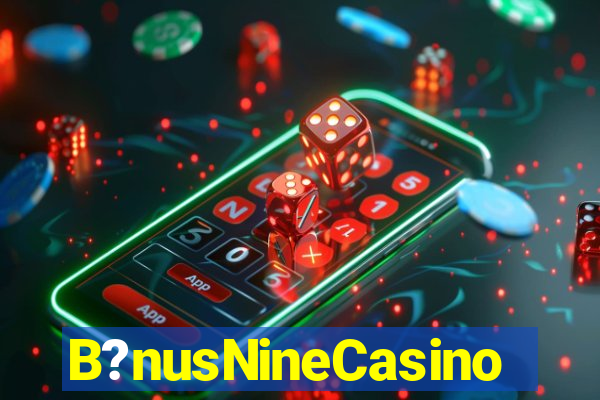 B?nusNineCasino