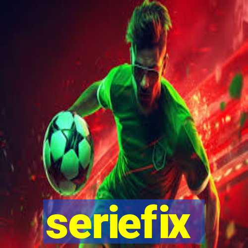 seriefix