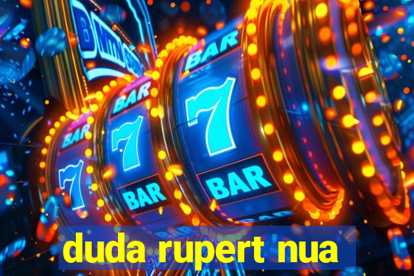 duda rupert nua