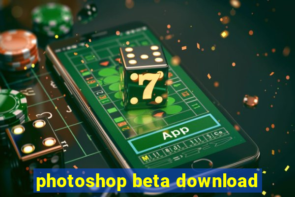 photoshop beta download