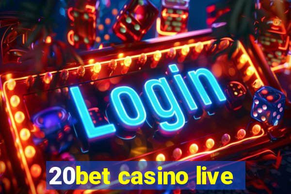 20bet casino live