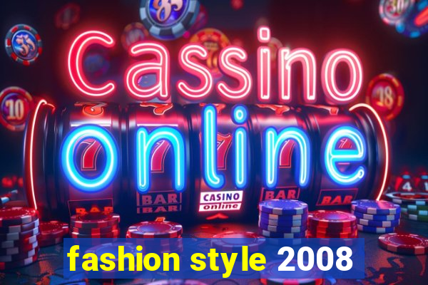 fashion style 2008