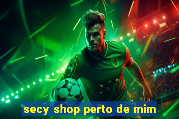 secy shop perto de mim