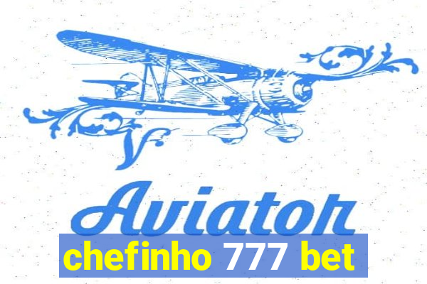 chefinho 777 bet