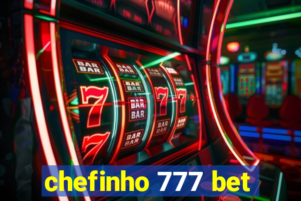 chefinho 777 bet