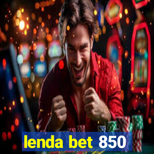 lenda bet 850