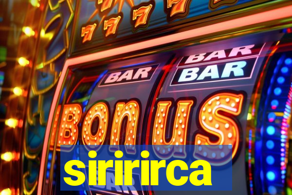 siririrca